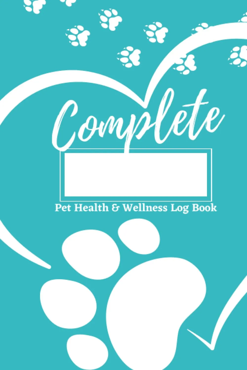 Complete Pet Health & Wellness Tracker Log Book - Blue: Record Important Vet Visits Vaccines Dates For Your Pet Dog Cat Paperback  June 18, 2023