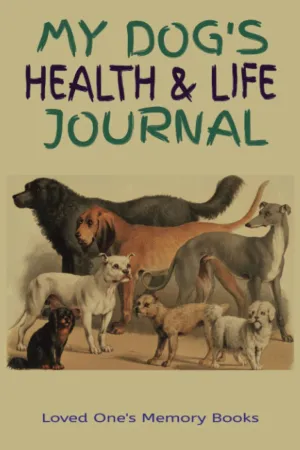 My Dog's Health & Life Journal: Health and Wellness book. Track your dog's vaccines, vet & groomer appointments, what they eat, how they sleep, ... you deem important. Space for pictures too!   2023 4 19