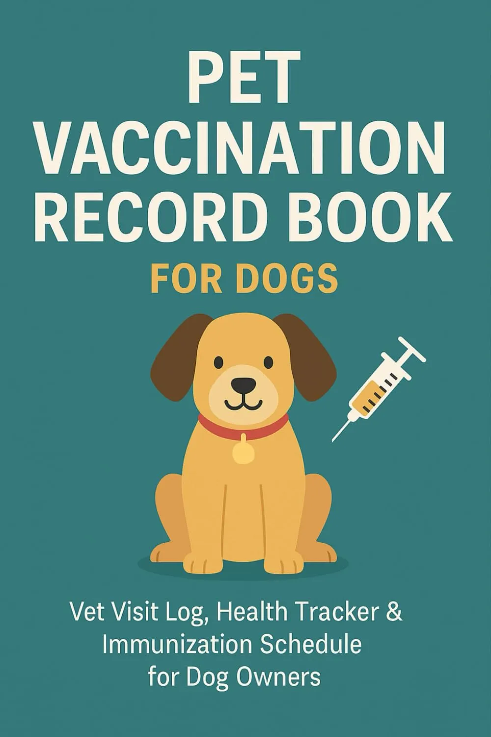 Pet Vaccination Record Book for Dogs: Keep Track of Vaccines, Vet Visits, Deworming, and Health Care | Dog Shot Record Book | Puppy Immunization Tracker Paperback  June 10, 2025